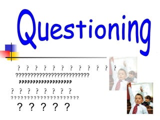 Questioning ?  ?  ?  ?  ?  ?  ?  ?  ?  ?  ?  ?     ?????????????????????????   ? ? ? ? ? ? ? ? ? ? ? ? ? ? ? ? ? ? ? ?  ?  ?  ?  ?  ?  ?  ? ? ? ? ? ? ? ? ? ? ? ? ? ? ? ? ? ? ? ? ? ?   ?  ?  ?  ?  ?  