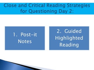 1. Post-it
Notes

2. Guided
Highlighted
Reading

 
