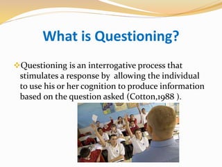 Questioning teaching method | PPTX | Educational Assessment | Education