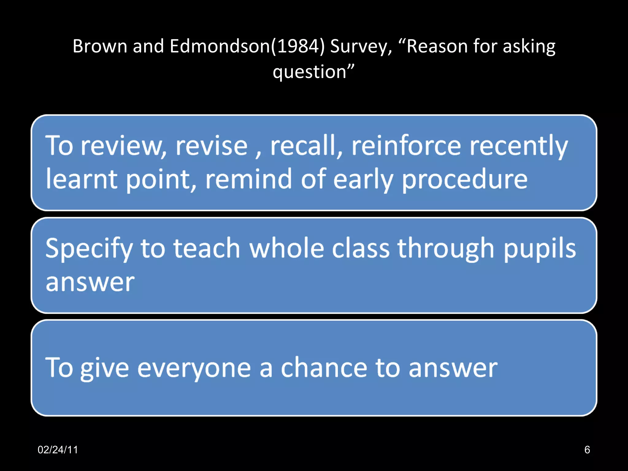 Brown and Edmondson(1984) Survey, “Reason for asking question” 02/24/11