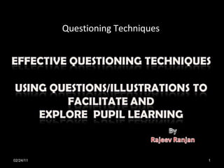 Questioning Techniques  02/24/11 