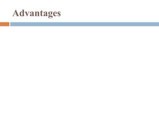 Advantages
 
