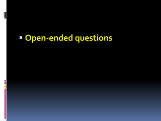  Open-ended questions
 