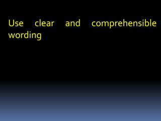 Use clear and comprehensible
wording
 