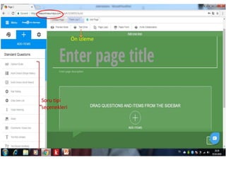 Ön izleme
Soru tipi
seçenekleri
 