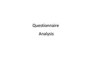 Questionnaire  Analysis 