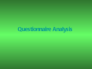 Questionnaire  Analysis   