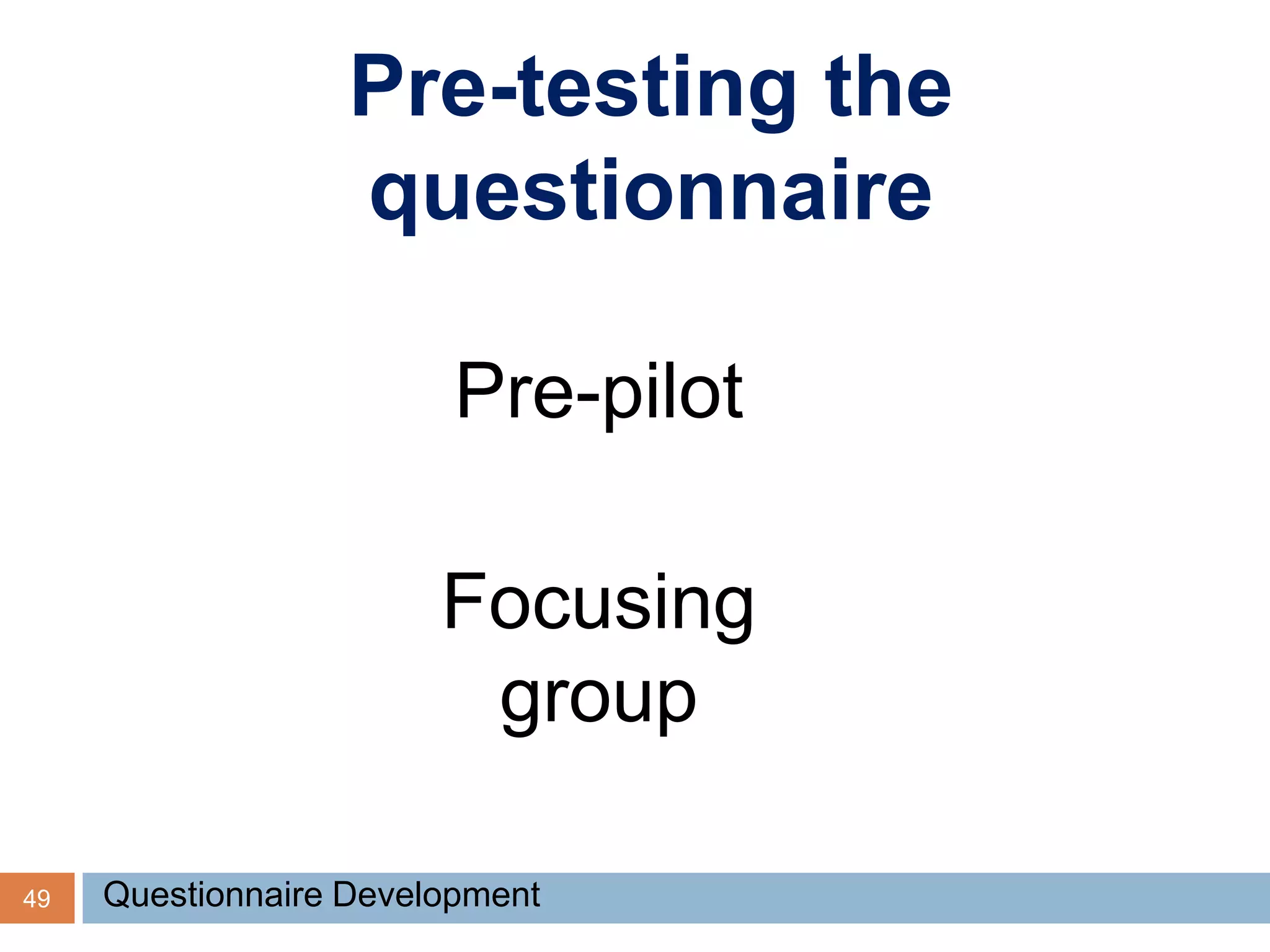 49
Pre-pilot
Focusing
group
Pre-testing the
questionnaire
Questionnaire Development
 