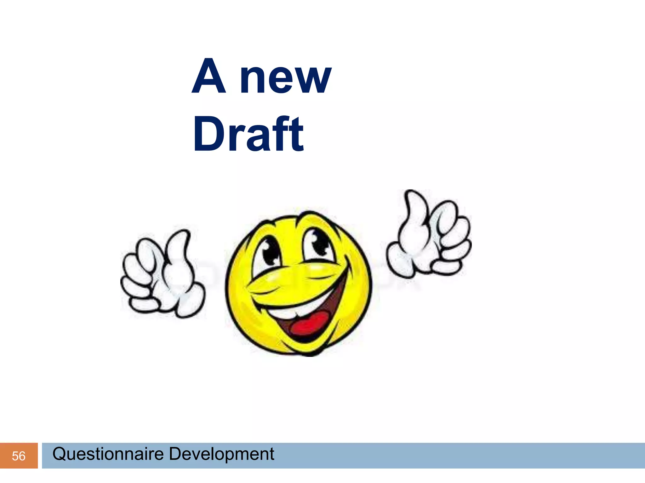 A new
Draft
56 Questionnaire Development
 