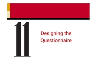 Designing the
Questionnaire
 
