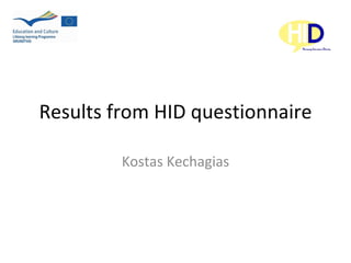Results from HID questionnaire Kostas Kechagias 