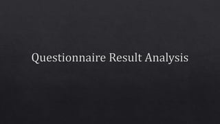Questionnaire Result Analysis