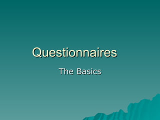 Questionnaires The Basics 