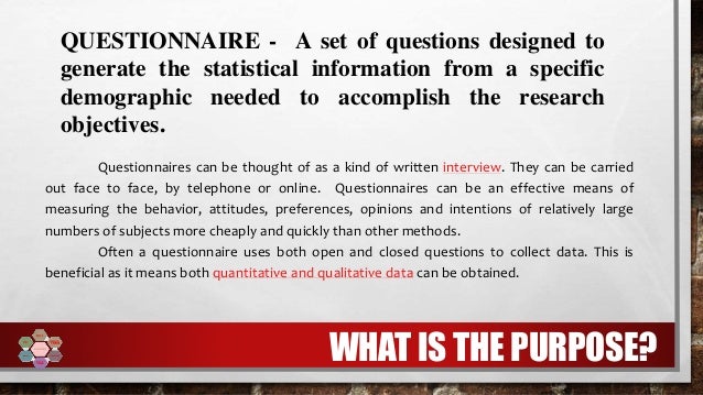 What is the purpose of a questionnaire?
