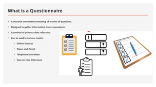 Questionnair Methods Questionnaires in Research Methodology (tool for data collection) | PPTX