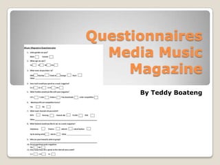 Questionnaires Media Music Magazine By Teddy Boateng 