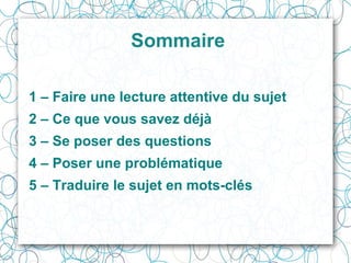 Sommaire 1 – Faire une lecture attentive du sujet 