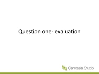 Question one- evaluation
 