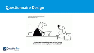 Questionnaire Design
 