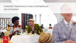 © TribeCX Ltd 2017
Customer Experience is now a Competence -
not a Function
 
