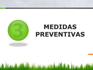 MEDIDAS
PREVENTIVAS
 