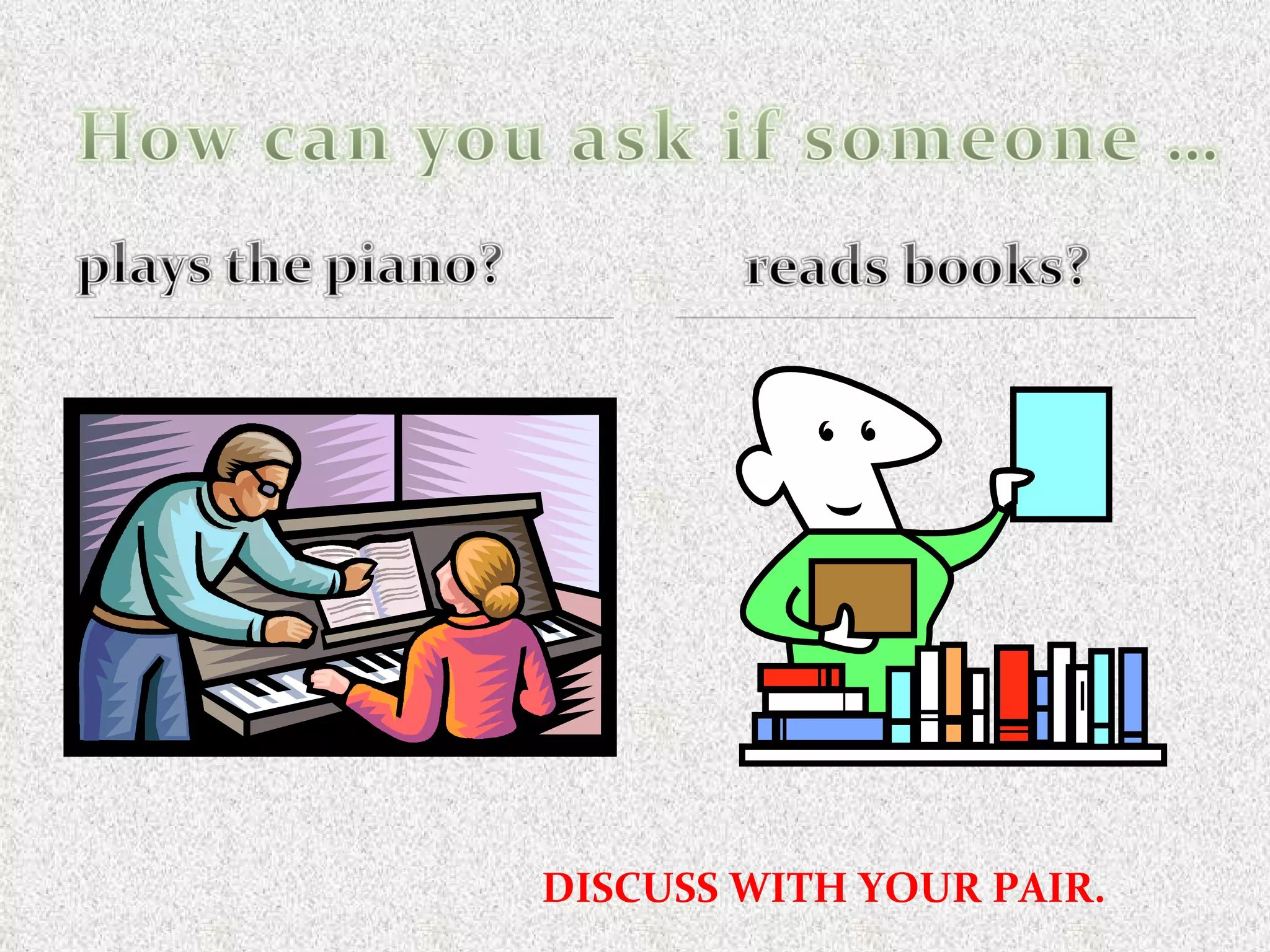 DISCUSS WITH YOUR PAIR.