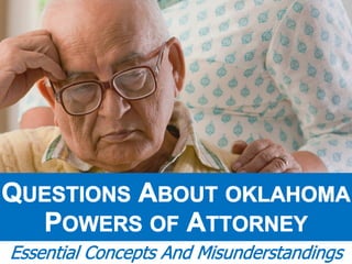 Questions About Oklahoma Powers of Attorney: Essential Concepts and Misunderstandings