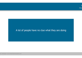 ain Workspace www.blockchainworkspace.com
A lot of people have no clue what they are doing
 