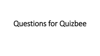 Questions for Quizbee SAMPLE SCIENCE QUESTIONS | PPT