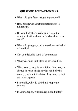 QUESTIONS FOR TATTOO FANS<br />,[object Object]