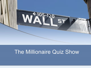 The Millionaire Quiz Show
 