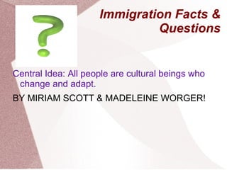 Immigration Facts & Questions ,[object Object]
