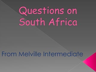 Questions on South Africa From Melville Intermediate 