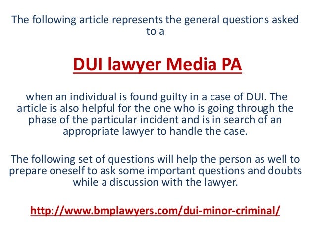Questions To Ask A Dui Lawyer Media Pa In Case Of First Offence