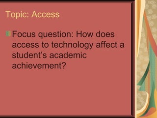 Topic: Access ,[object Object]