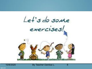 10/8/2020 By Teacher Danitza L. 8
 