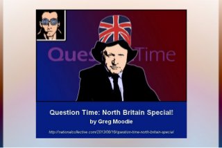Question Time - North Britain Special!