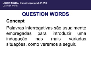 Question words how, what, where, who, when, how old.ppt