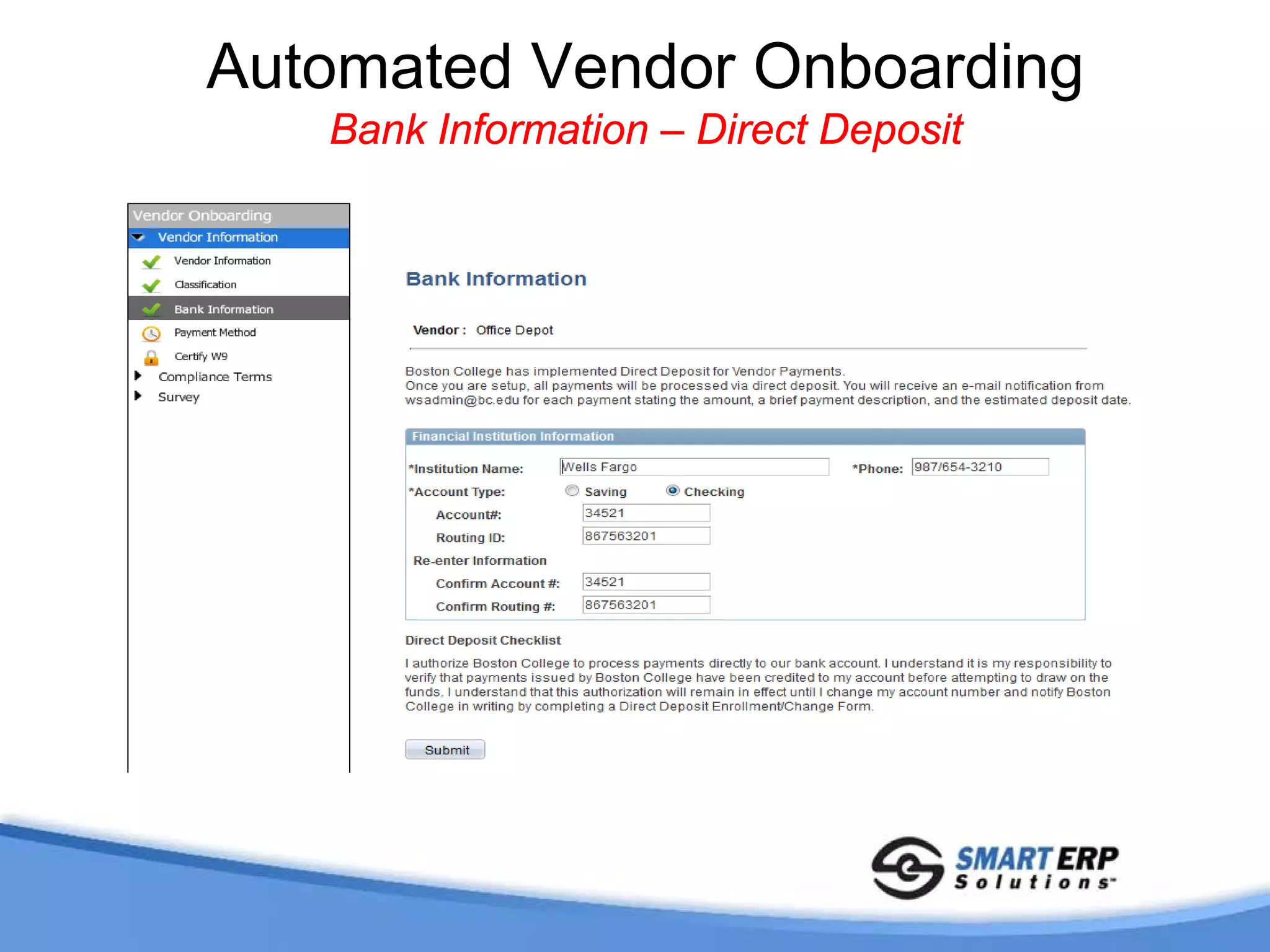 Automated Vendor Onboarding
   Bank Information – Direct Deposit
 