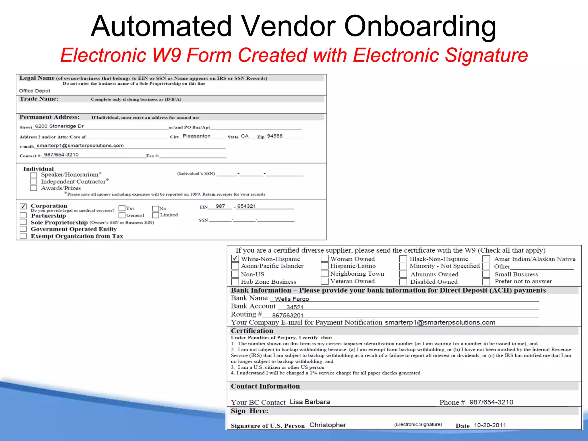 Automated Vendor Onboarding
Electronic W9 Form Created with Electronic Signature
 