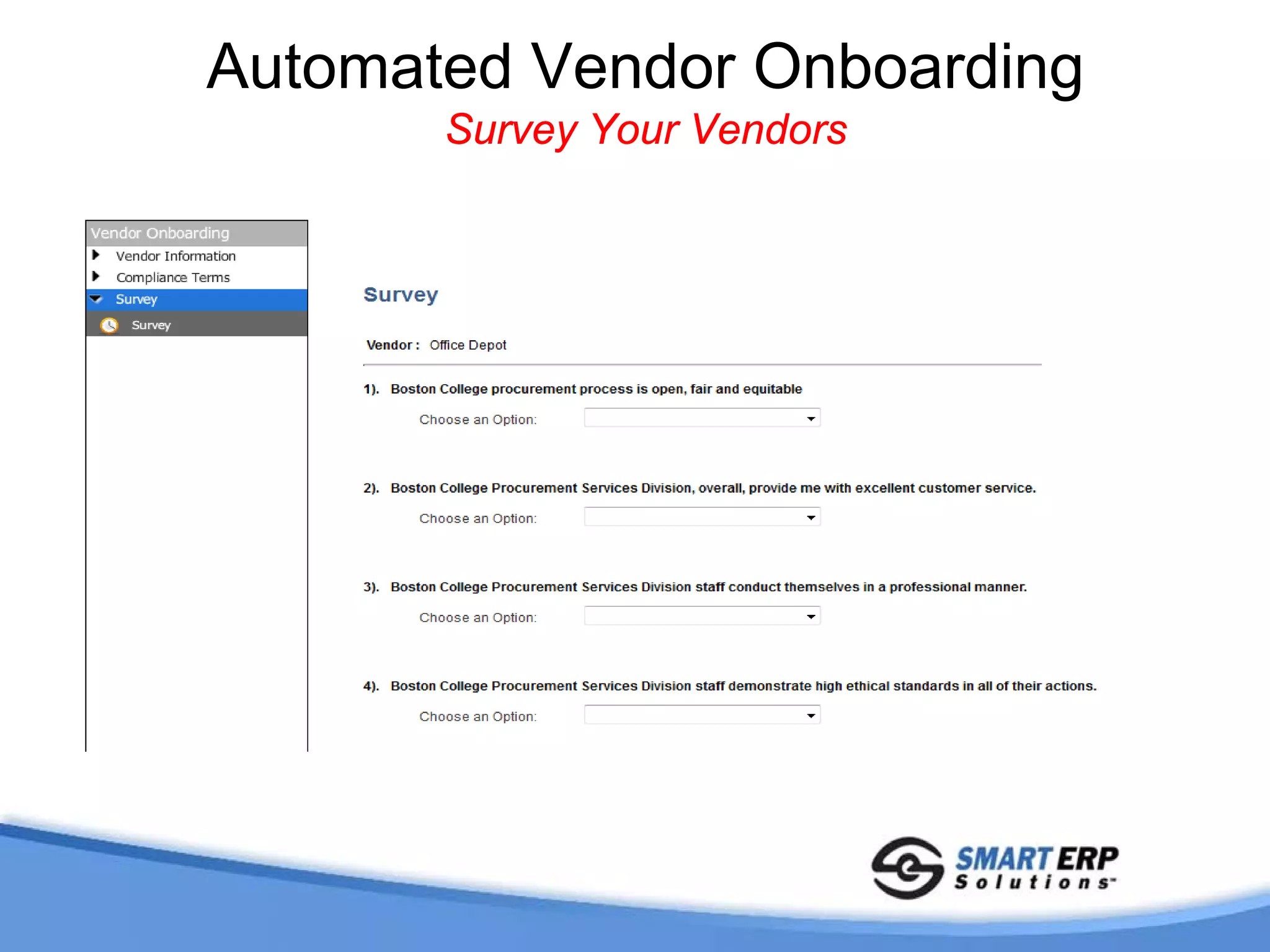 Automated Vendor Onboarding
       Survey Your Vendors
 