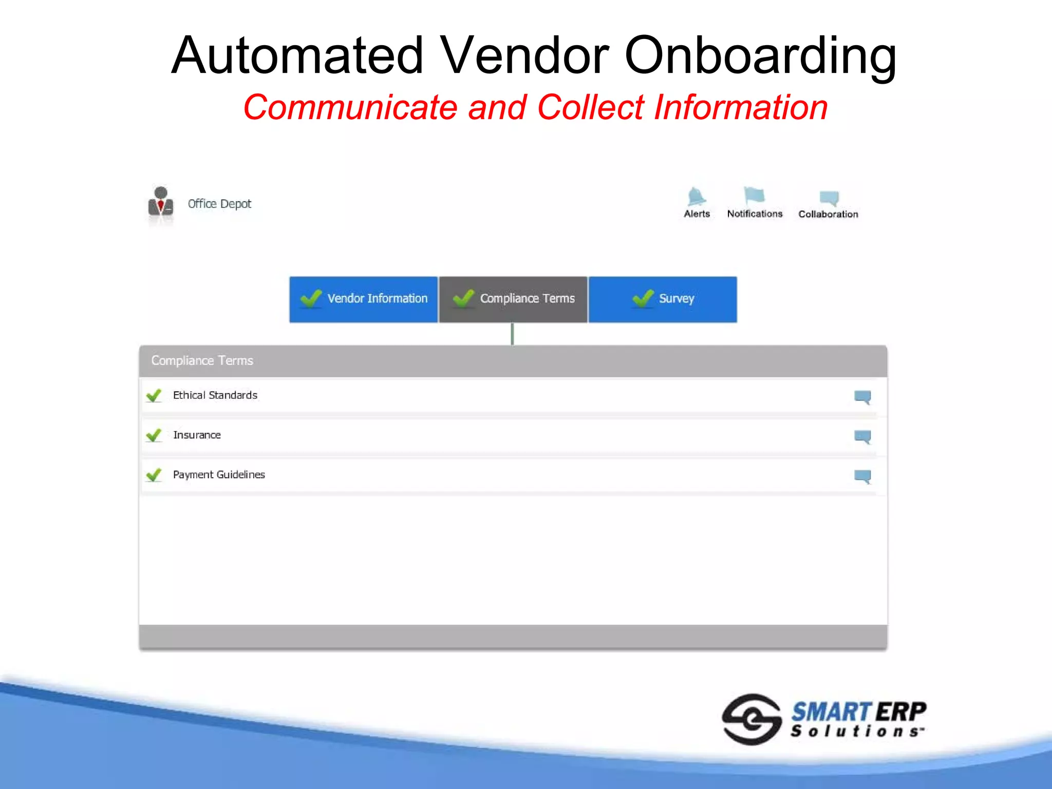 Automated Vendor Onboarding
  Communicate and Collect Information
 