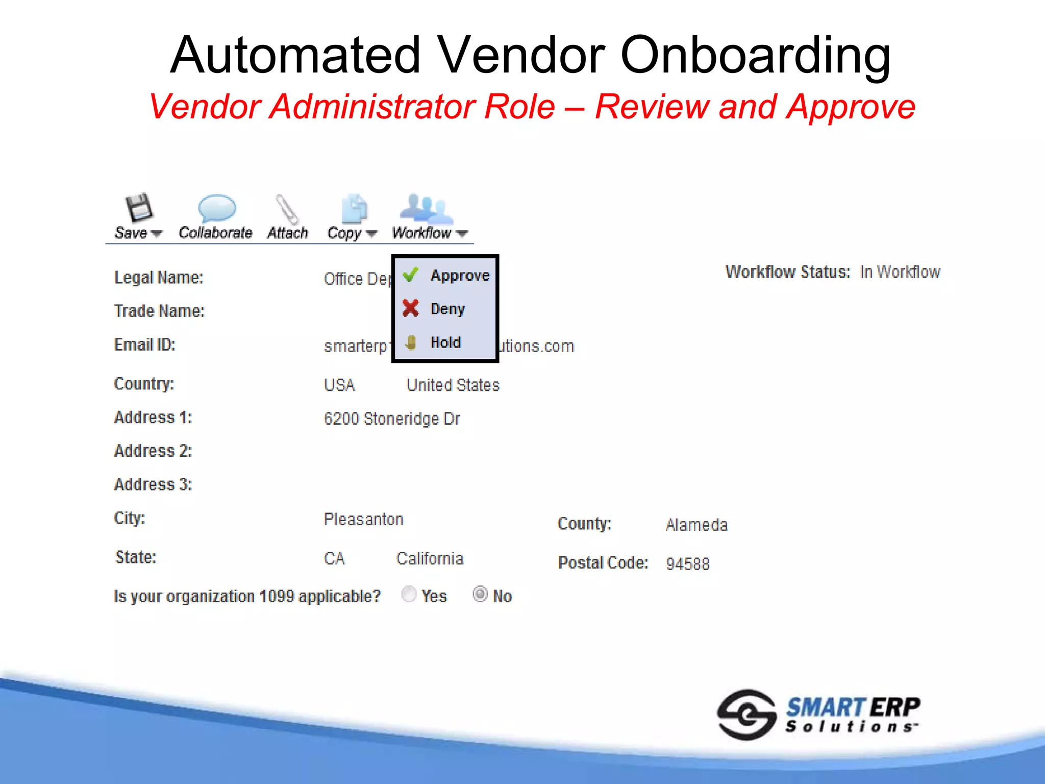 Automated Vendor Onboarding
Vendor Administrator Role – Review and Approve
 