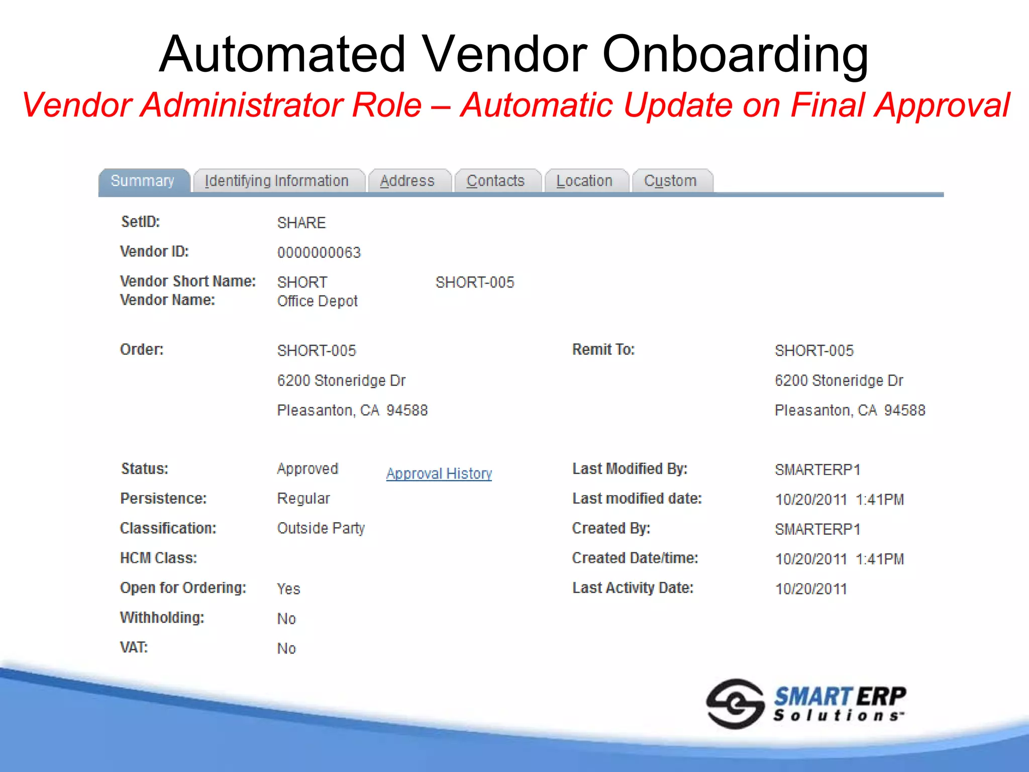 Automated Vendor Onboarding
Vendor Administrator Role – Automatic Update on Final Approval
 