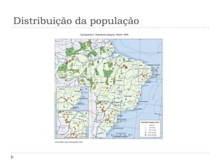 Distribuição da população
 