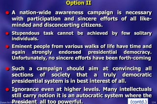 114
Option II
l A nation-wide awareness campaign is necessary
with participation and sincere efforts of all like-
minded a...
