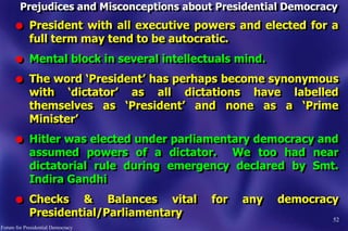 52
l President with all executive powers and elected for a
full term may tend to be autocratic.
l Mental block in several ...