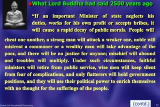 75
lWhat Lord Buddha had said 2500 years ago
Forum for Presidential Democracy (contd.)
 