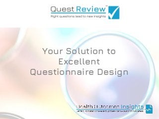 Your Solution to
Excellent
Questionnaire Design
 