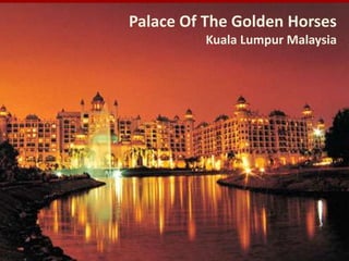 Palace Of The Golden Horses  Kuala Lumpur Malaysia